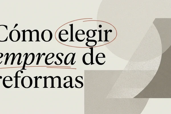 Cómo elegir una buena empresa de reformas