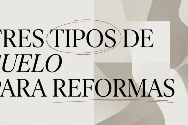 Tipos de suelo para una reforma: tarima, laminado y gres