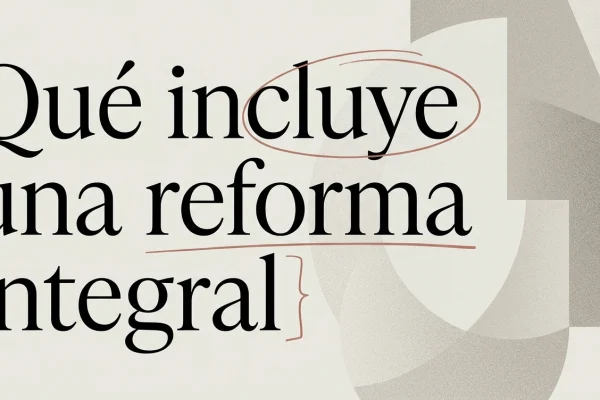 Qué incluye una reforma integral de piso